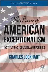 The Roots of American Exceptionalism: Institutions, Culture, and Policies (repost)