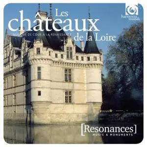 VA - Châteaux de la Loire: French Renaissance Court Music (2016)