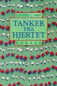 «Tanker fra hjertet» by Louise L. Hay