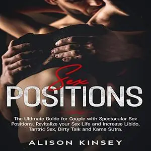 Sex Positions: The Ultimate Guide for Couples with Spectacular Sex Positions [Audiobook]