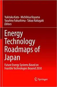 Energy Technology Roadmaps of Japan: Future Energy Systems Based on Feasible Technologies Beyond 2030