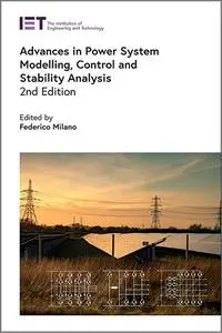 Advances in Power System Modelling, Control and Stability Analysis (Energy Engineering), 2nd Edition