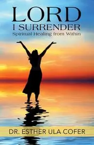 «Lord I Surrender» by Esther Ula Cofer