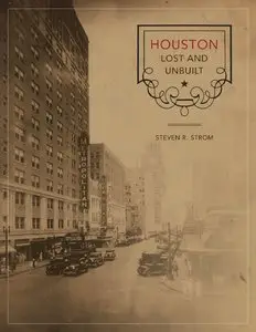 Houston Lost and Unbuilt (repost)