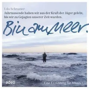 «Bin am Meer» by Udo Schroeter