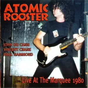 Atomic Rooster - Live At The Marquee (1980) [Reuploaded]