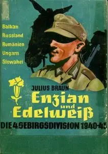 Enzian und Edelweiss: Die 4.Gebirgsdivision 1940-1945 (repost)