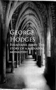 «Fountains Abbey» by George Hodges