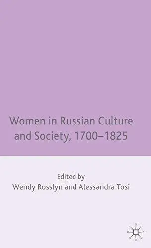 Women in Russian Culture and Society, 1700-1825