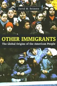 David Reimers, "Other Immigrants: The Global Origins of the American People" (repost)