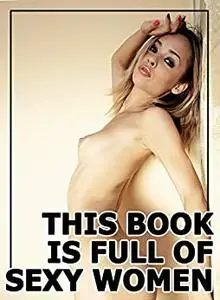 This Book Is Full Of Sexy Women