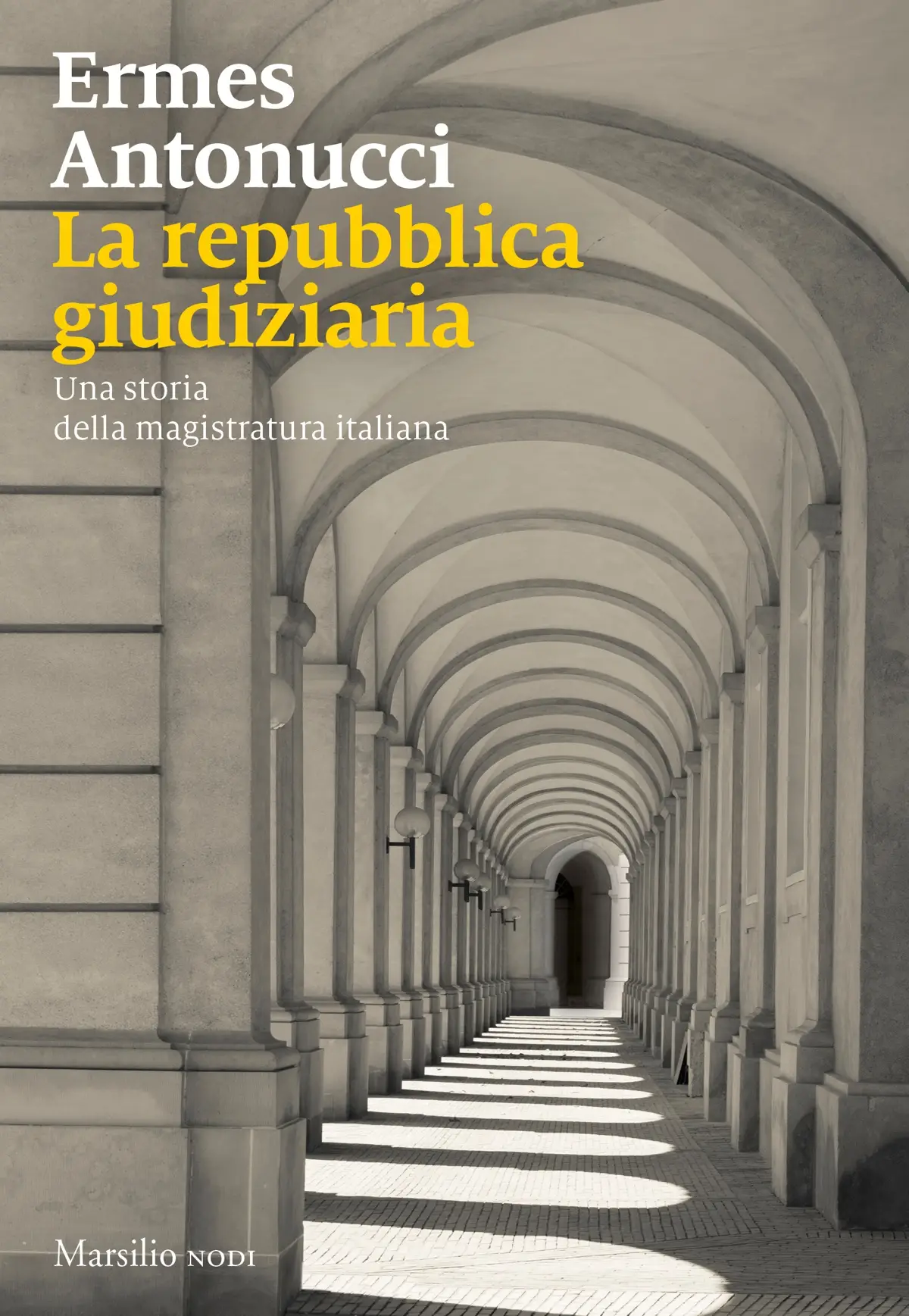 La repubblica giudiziaria - Ermes Antonucci