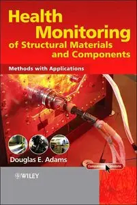 Health Monitoring of Structural Materials and Components: Methods with Applications (repost)