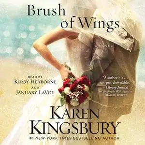 «A Brush of Wings» by Karen Kingsbury