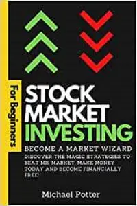 Stock Market Investing for Beginners - Become a Market Wizard