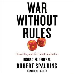 War Without Rules: China's Playbook for Global Domination [Audiobook]