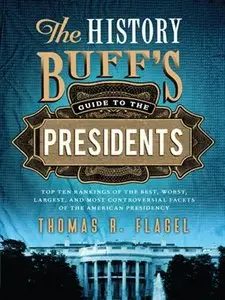 The History Buff's Guide to the Presidents