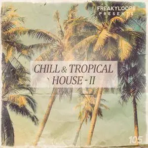 Freaky Loops Chill and Tropical House Vol 2 WAV