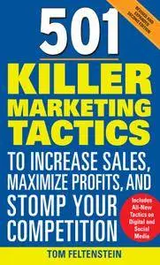 501 Killer Marketing Tactics to Increase Sales, Maximize Profits, and Stomp Your Competition: Revised and Expanded Secon