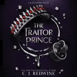 «The Traitor Prince» by C.J. Redwine