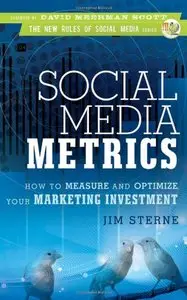 Social Media Metrics: How to Measure and Optimize Your Marketing Investment (repost)