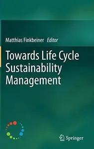 Towards Life Cycle Sustainability Management (Repost)