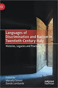 Languages of Discrimination and Racism in Twentieth-Century Italy: Histories, Legacies and Practices