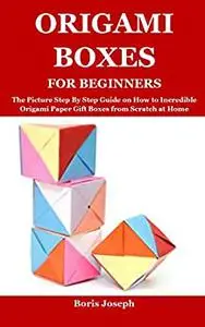 ORIGAMI BOXES FOR BEGINNERS