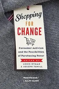 Shopping for Change: Consumer Activism and the Possibilities of Purchasing Power
