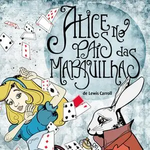 «Alice nos País das Maravilhas» by Lewis Carroll