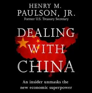«Dealing with China» by Hank Paulson