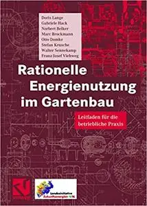 Rationelle Energienutzung im Gartenbau: Leitfaden für die betriebliche Praxis (Repost)