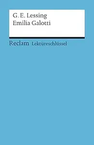 Lektüreschlüssel: Gotthold Ephraim Lessing - Emilia Galotti