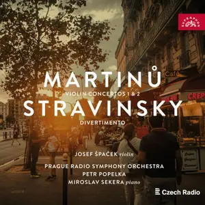 Josef Špaček, Petr Popelka, Prague Radio Symphony Orchestra - Martinů: Violin Concertos - Stravinsky: Divertimento (2025) 24/48