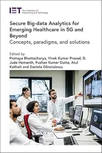 Secure Big-data Analytics for Emerging Healthcare in 5G and Beyond: Concepts, paradigms, and solutions