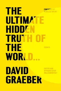 The Ultimate Hidden Truth of the World . . .: Essays