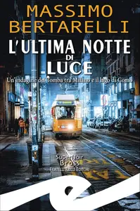 Massimo Bertarelli - L'ultima notte di luce