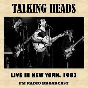 Talking Heads - Live in New York, 1983 (FM Radio Broadcast) (2016)