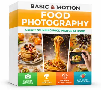 Basic & Motion Food Photography: Create Motion & Basic Food Photos using DSLR/Mirrorless at Home