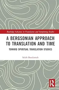 A Bergsonian Approach to Translation and Time: Toward Spiritual Translation Studies