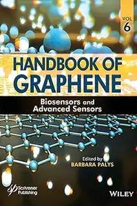 Handbook of Graphene, Volume 6: Biosensors and Advanced Sensors