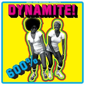 VA - Soul Jazz Records Presents: 600% Dynamite! Ska, Soul, Rocksteady, Funk and Dub in Jamaica (2026)