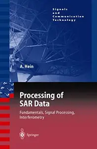 Processing of SAR Data: Fundamentals, Signal Processing, Interferometry