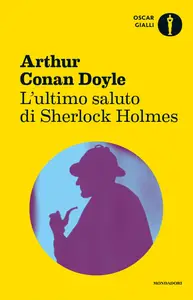 L'ultimo saluto di Sherlock Holmes - Arthur Conan Doyle