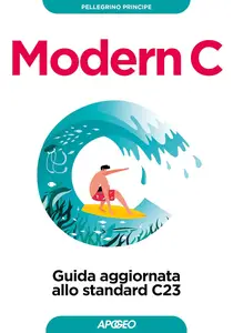 Pellegrino Principe - Modern C: Guida aggiornata allo standard C23