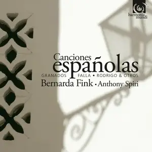 Bernarda Fink, Anthony Spiri - Canciones españolas: Falla, Granados, Rodrigo (2012)