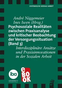 Psychosoziale Realitäten zwischen Praxisanalyse und kritischer Beobachtung der Versorgungssituation: Ein Praxisbeitrag aus der