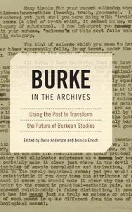 Burke in the Archives : Using the Past to Transform the Future of Burkean Studies