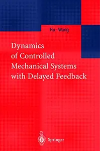 Dynamics of Controlled Mechanical Systems with Delayed Feedback