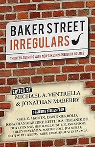 Baker Street Irregulars: Thirteen Authors With New Takes on Sherlock Holmes